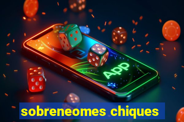 sobreneomes chiques